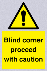  Blind corner proceed with caution Sign